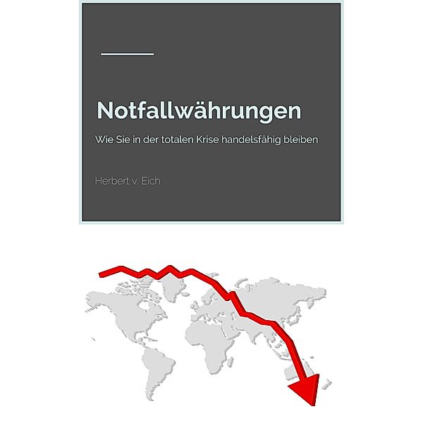 Notfallwährungen, Herbert v. Eich