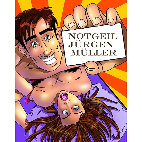 Notgeil / Erotik Bd.2, Jürgen Müller