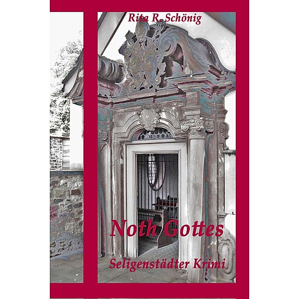 NOTH GOTTES, Rita Renate Schönig