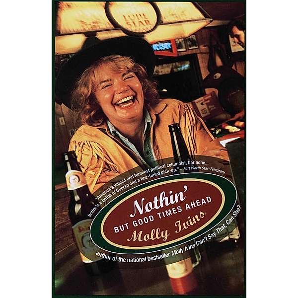 Nothin' But Good Times Ahead, Molly Ivins