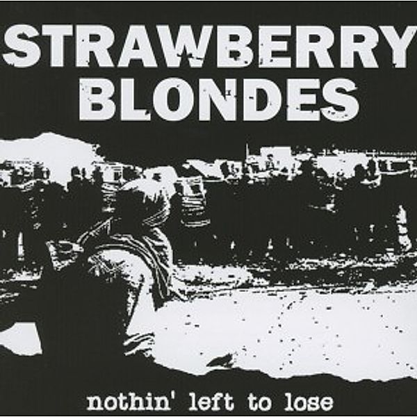 Nothin' Left To Lose, Strawberry Blondes