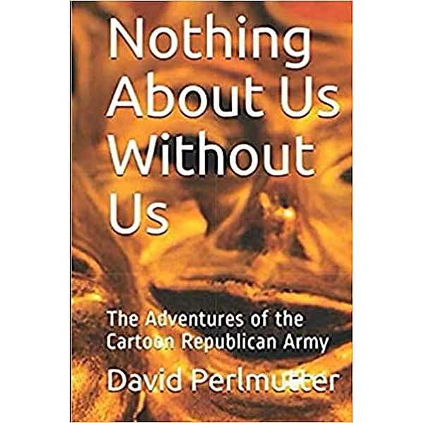 Nothing About Us Without Us, David Perlmutter