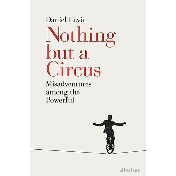 Nothing but a Circus, Daniel Levin