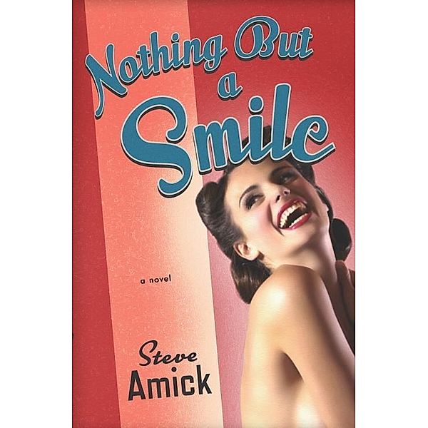 Nothing but a Smile, Steve Amick