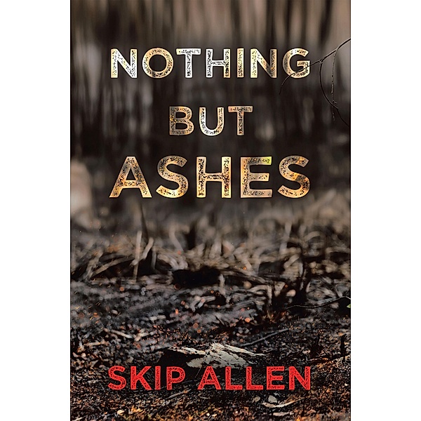Nothing but Ashes, Skip Allen