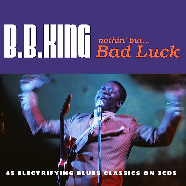 Nothing But...Bad Luck, B.b. King