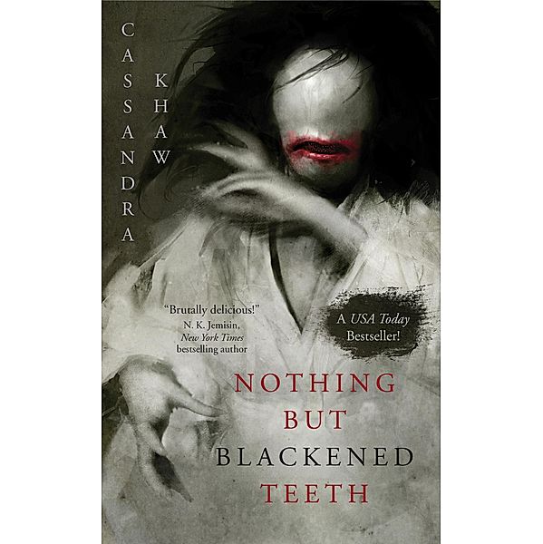 Nothing But Blackened Teeth, Cassandra Khaw