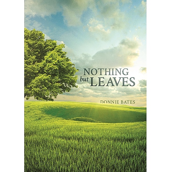 Nothing But Leaves, Donnie Bates