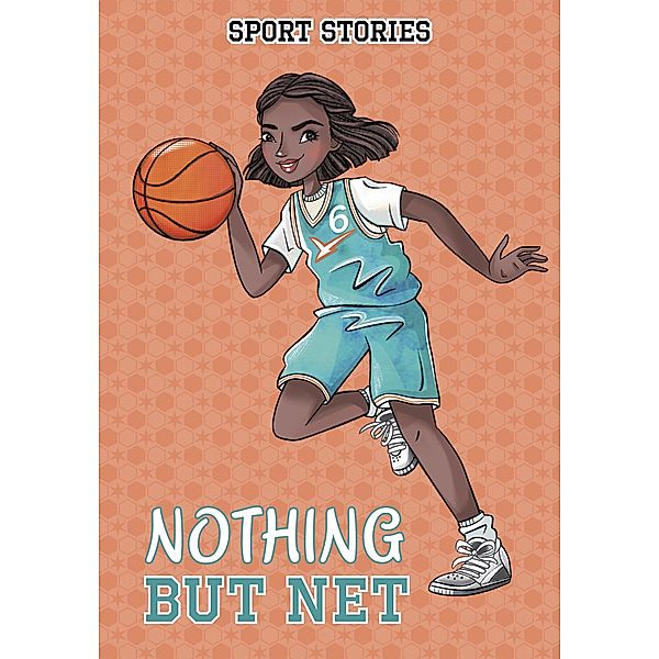 Nothing but Net / Raintree Publishers, Jake Maddox