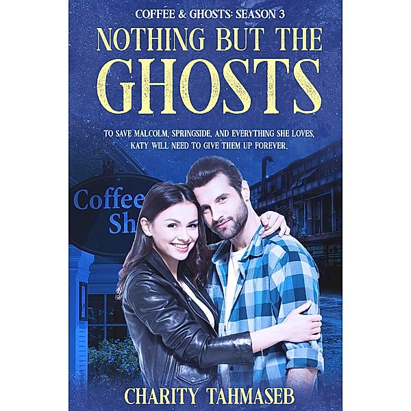 Nothing but the Ghosts: Coffee and Ghosts 3 / Coffee and Ghosts, Charity Tahmaseb