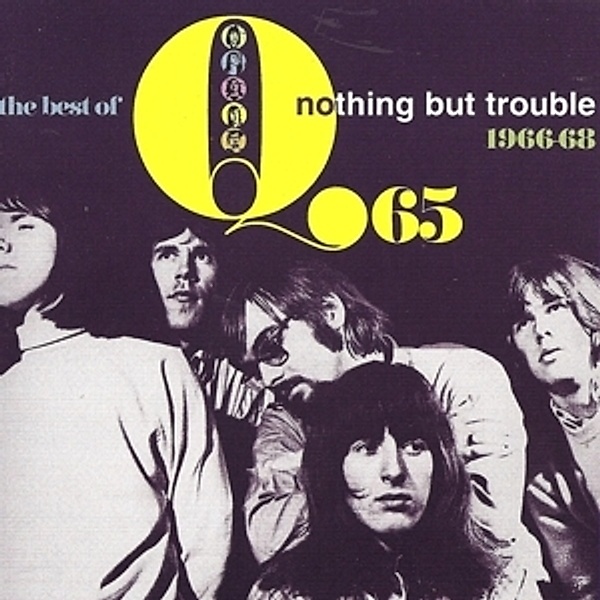 Nothing But Trouble 1966-68/The Best Of, Q65