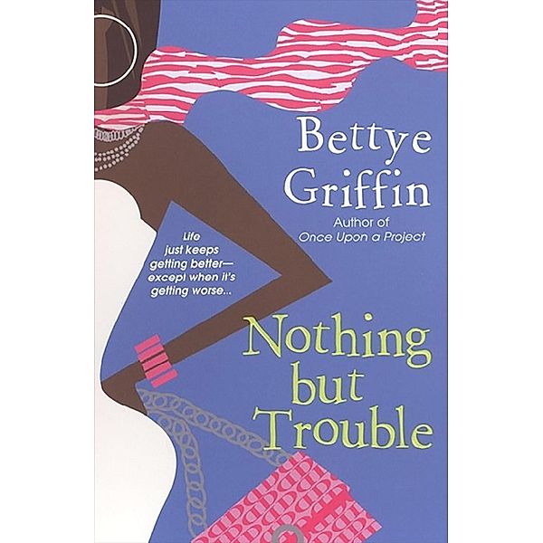 Nothing But Trouble, Bettye Griffin
