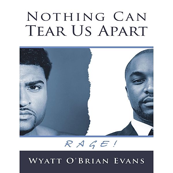 Nothing Can Tear Us Apart: Rage!, Wyatt O'Brian Evans