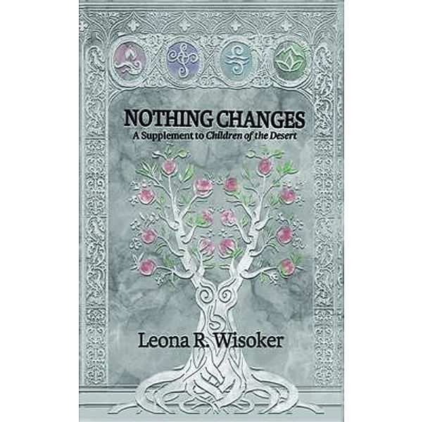 Nothing Changes, Leona R Wisoker, Monica Marier
