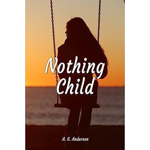 Nothing Child / The Regency Publishers, A. G. Anderson