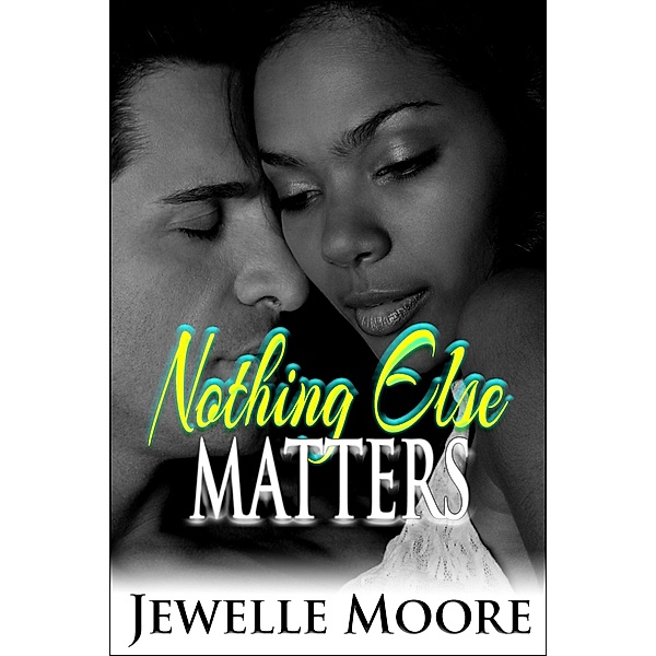 Nothing Else Matters, Jewelle Moore