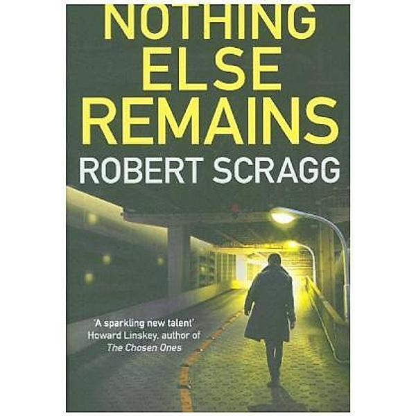 Nothing Else Remains, Robert Scragg