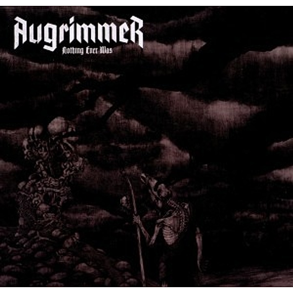 Nothing Ever Was, Augrimmer