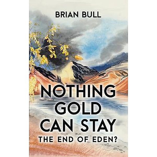 Nothing Gold Can Stay / Brian Bull, Brian Bull