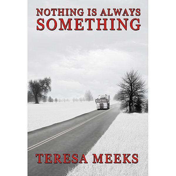 Nothing is Always Something / Teresa Meeks, Teresa Meeks