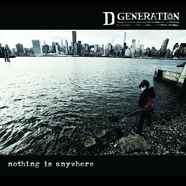 Nothing Is Anywhere, D Generation