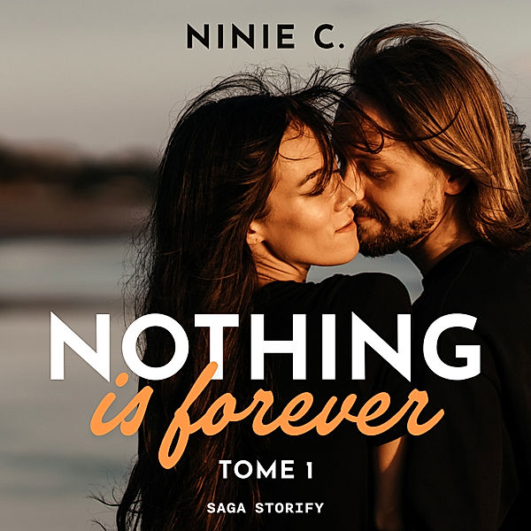 Nothing is forever - 1 - Nothing is forever, Tome 1, Ninie C.