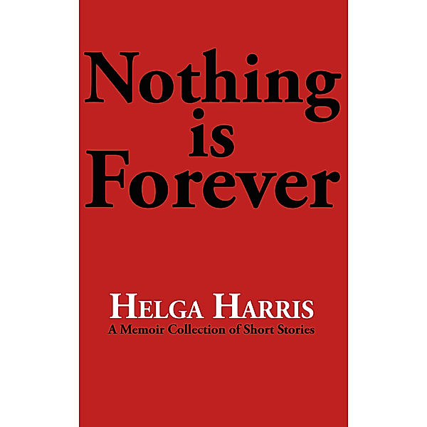 Nothing Is Forever, Helga Harris