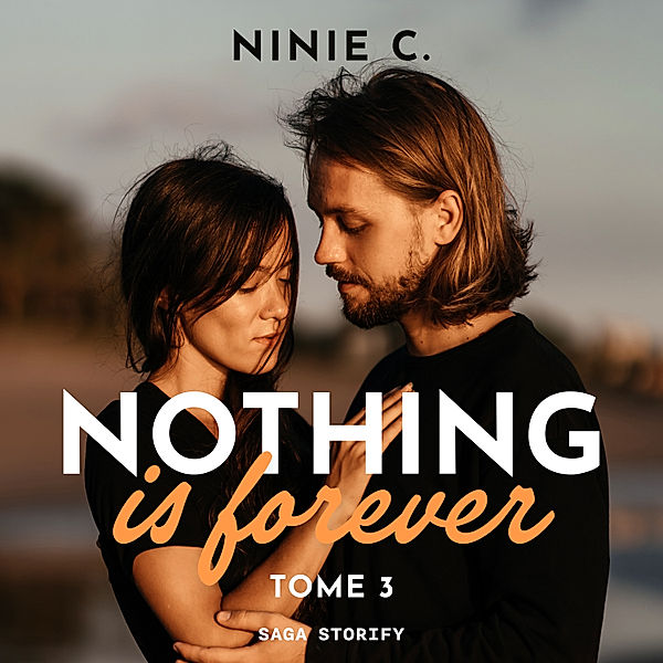Nothing is forever - 3 - Nothing is forever, Tome 3, Ninie C.