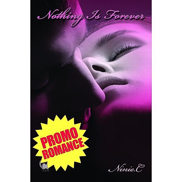 Nothing is forever - Tome 1, Ninie C.