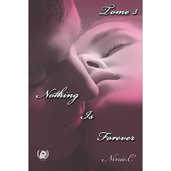 Nothing Is Forever - Tome 3, Ninie C