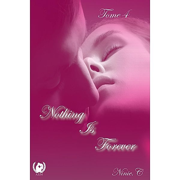Nothing Is Forever - Tome 4, Ninie C
