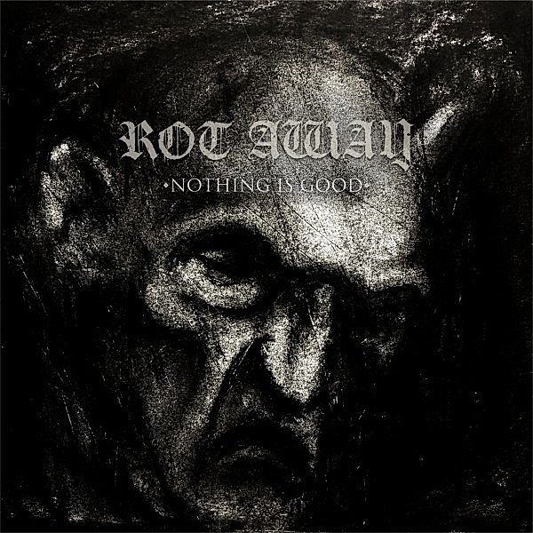 Nothing Is Good (Vinyl), Rot Away