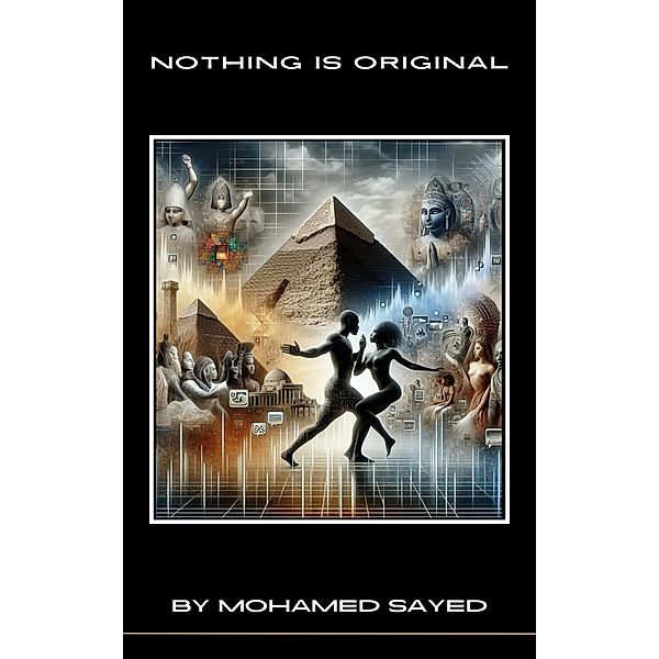 Nothing is Original, Mohamed Sayed