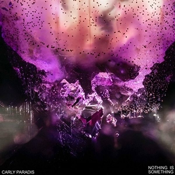 Nothing Is Something (Vinyl), Carly Paradis