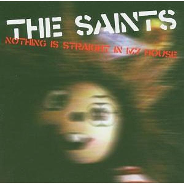 Nothing Is Straight In My Hous, The Saints