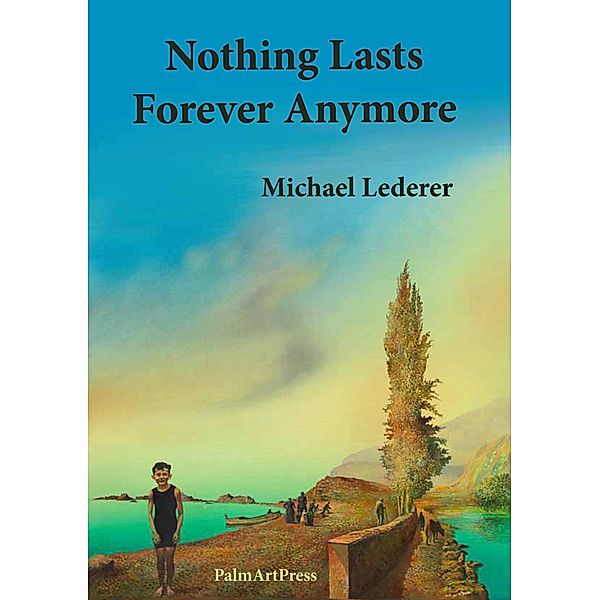 Nothing Lasts Forever Anymore, Michael Lederer