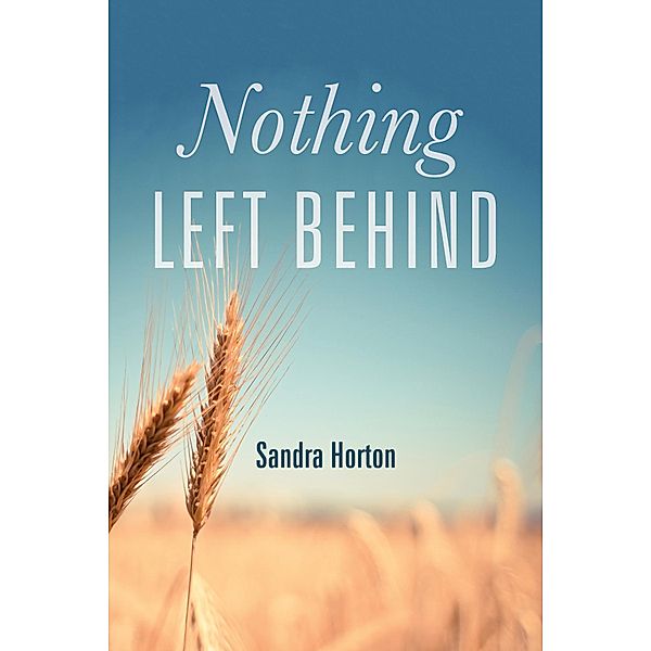 Nothing Left Behind, Sandra Horton