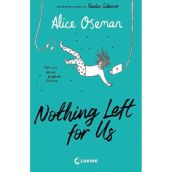 Nothing Left for Us (deutsche Ausgabe von Radio Silence), Alice Oseman