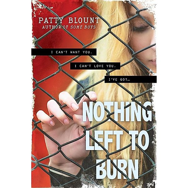 Nothing Left to Burn, Patty Blount