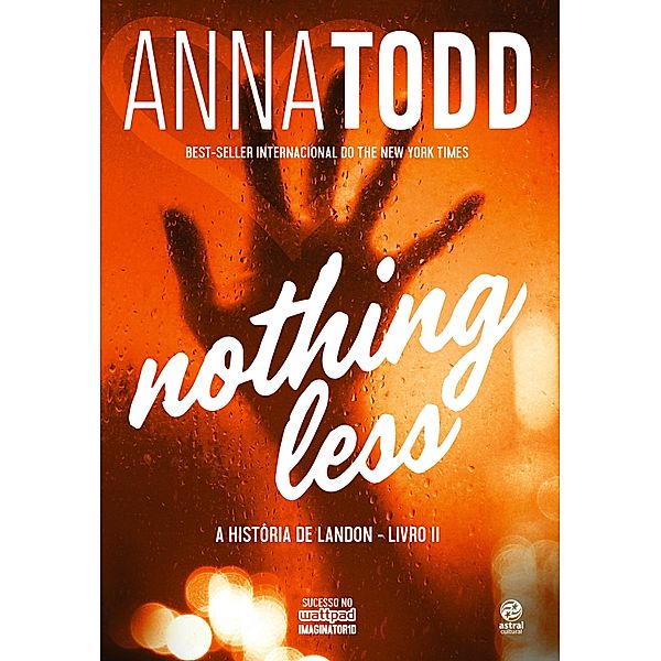 Nothing Less / A história de Landon Bd.2, Anna Todd