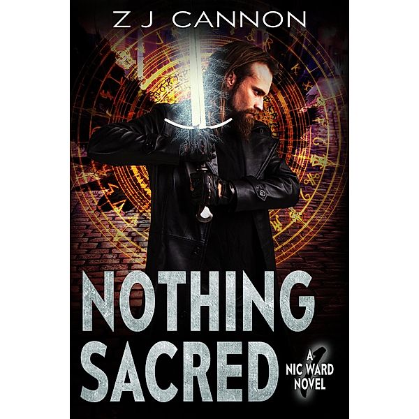 Nothing Sacred (Nic Ward, #1) / Nic Ward, Z. J. Cannon