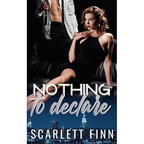 Nothing to Declare (Nothing to..., #3) / Nothing to..., Scarlett Finn