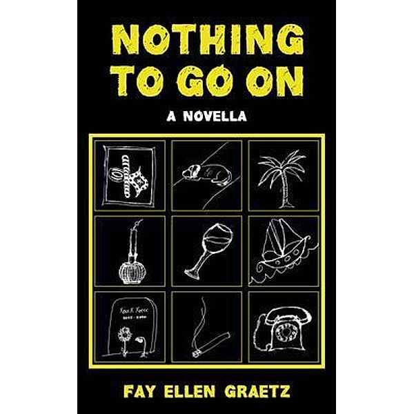 Nothing To Go On, Fay Ellen Graetz