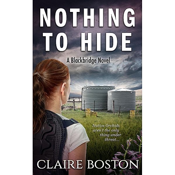 Nothing to Hide (The Blackbridge Series, #3) / The Blackbridge Series, Claire Boston