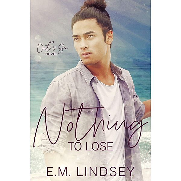 Nothing To Lose, E. M. Lindsey