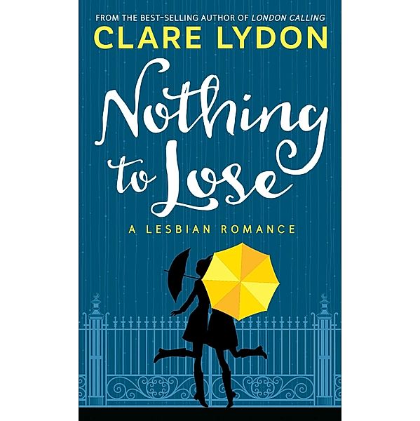 Nothing To Lose: A Lesbian Romance, Clare Lydon