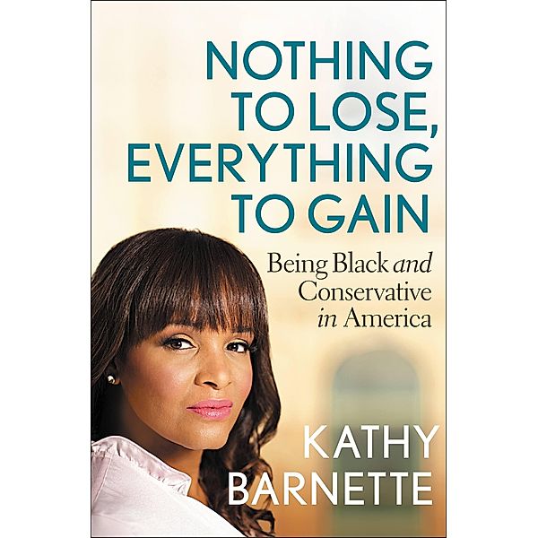 Nothing to Lose, Everything to Gain, Kathy Barnette