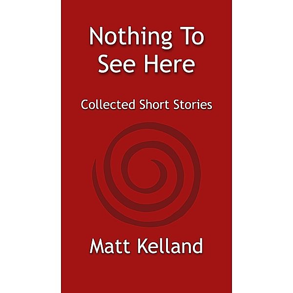 Nothing To See Here, Matt Kelland