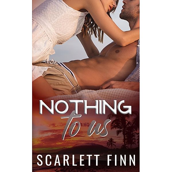 Nothing to Us (Nothing to..., #4) / Nothing to..., Scarlett Finn