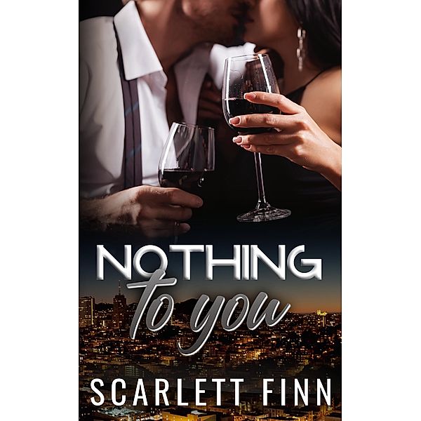 Nothing to You (Nothing to..., #7) / Nothing to..., Scarlett Finn
